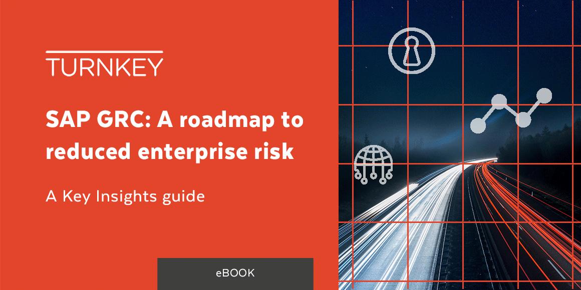 SAP GRC: A roadmap to reduced enterprise risk [eBook] - Turnkey Consulting